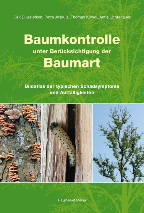 Produktbild Baumkontrolle unter Berücksichtigung der Baumart (Deutsch, Thomas Kowol, Dirk Dujesiefken, Antje Lichtenauer, Petra Jaskula, 2018)