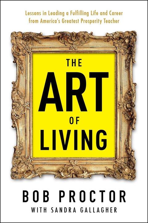 The Art of Living (Englisch, Bob Proctor, Sandra Gallagher, 2015)