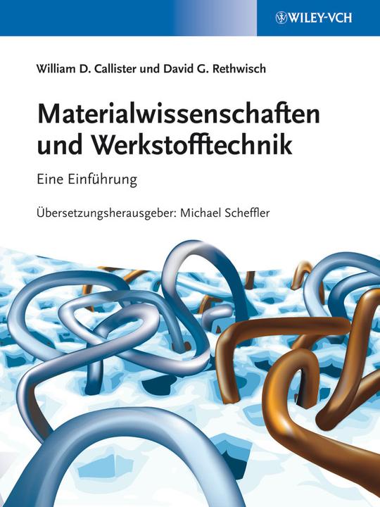 Image du produit Materialwissenschaften und Werkstofftechnik (Allemand, David G. Rethwisch, William D. Callister, 2013)