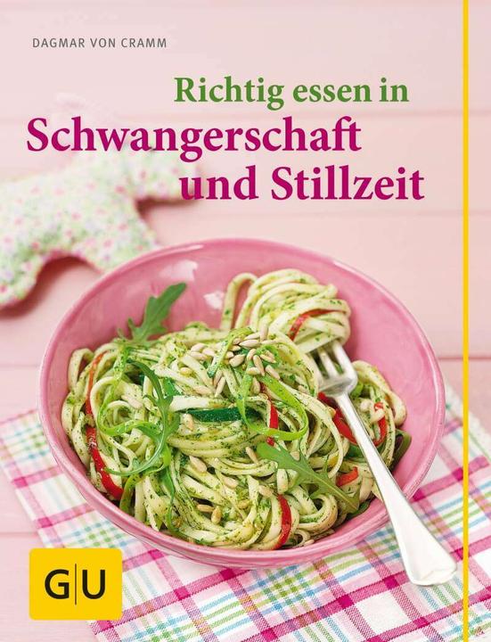 Produktbild Richtig essen in Schwangerschaft und Stillzeit (Deutsch, Dagmar von Cramm, 2011)