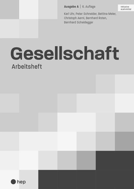 Actual product image Gesellschaft Ausgabe A, Arbeitsheft (Print inkl. digitaler Ausgabe, Neuauflage 2024) (German, Bernhard Roten, Charles Clock, Bernhard Scheidegger, Bettina Meier, Peter Schneider, Christoph Aerni, 2024)