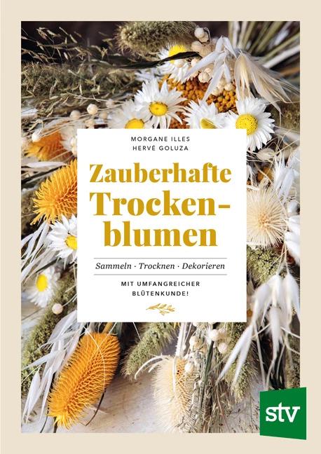 Produktbild Zauberhafte Trockenblumen (Deutsch, Morgane Illes, Hervé Goluza, 2022)