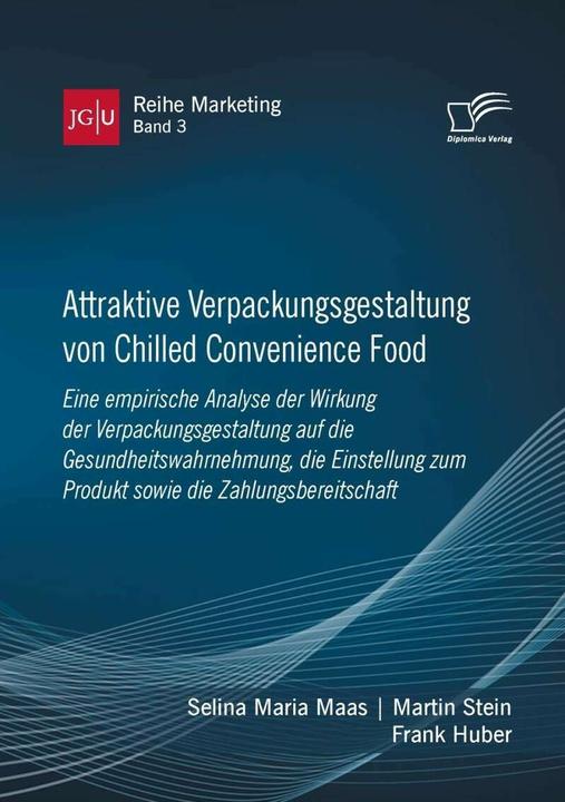 Image du produit Attraktive Verpackungsgestaltung von Chilled Convenience Food: Eine empirische Analyse der Wirk (Allemand, Selina Maria Maas, Frank Huber, Martin Stein, 2020)