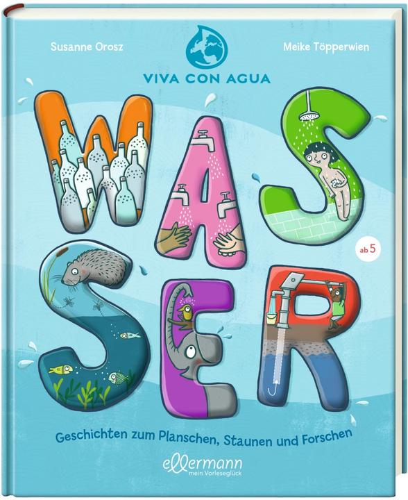 Produktbild Wasser - Geschichten zum Planschen, Staunen und Forschen (Deutsch, Susanne Orosz, 2021)