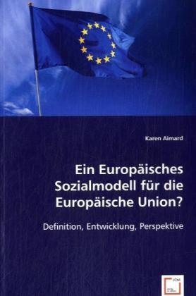 Produktbild Ein Europäisches Sozialmodell für die Europäische Union? (Deutsch, Karen Aimard, 2008)