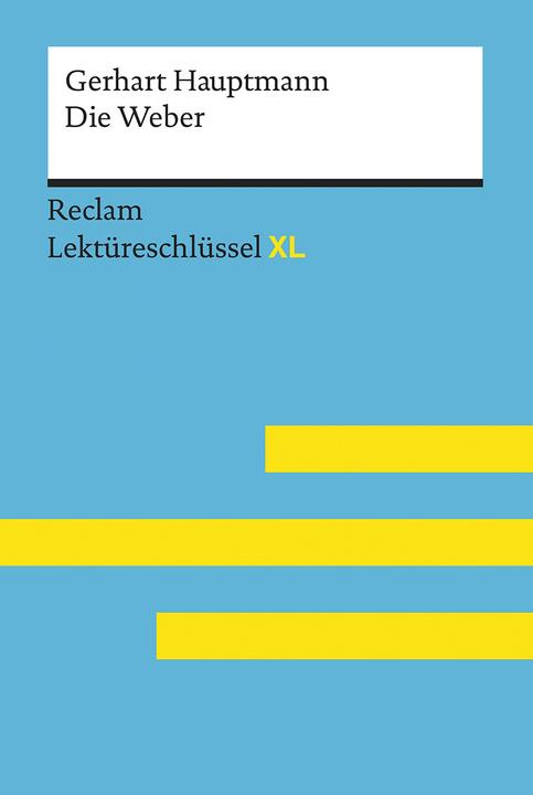 Produktbild Die Weber von Gerhart Hauptmann: Lektüreschlüssel mit Inhaltsangabe, Interpretation (Deutsch, Wilhelm Borcherding, 2020)