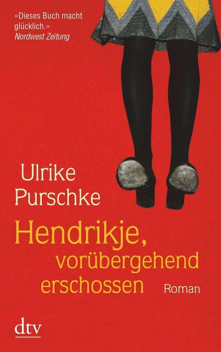 Produktbild Hendrikje, vorübergehend erschossen (Deutsch, Ulrike Purschke, 2007)