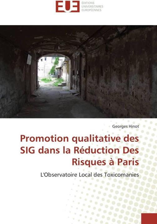 Produktbild Promotion qualitative des SIG dans la Réduction Des Risques à Paris (Georges Hinot, 2013)