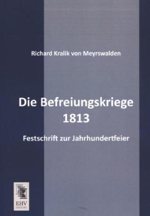 Actual product image Die Befreiungskriege 1813 (German, Richard von Kralik, 2013)