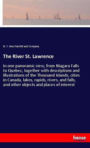 Immagine prodotto The River St. Lawrence (Tedesco, N. Y. Alex Harthill and Company, 2018)