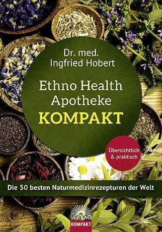 Image du produit Ethno Health Apotheke - Kompakt (Allemand, Ingfried Hobert, 2018)