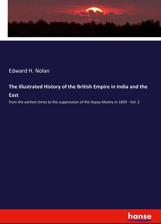 Image du produit The Illustrated History of the British Empire in India and the East (Anglais, Edward H. Nolan, 2020)