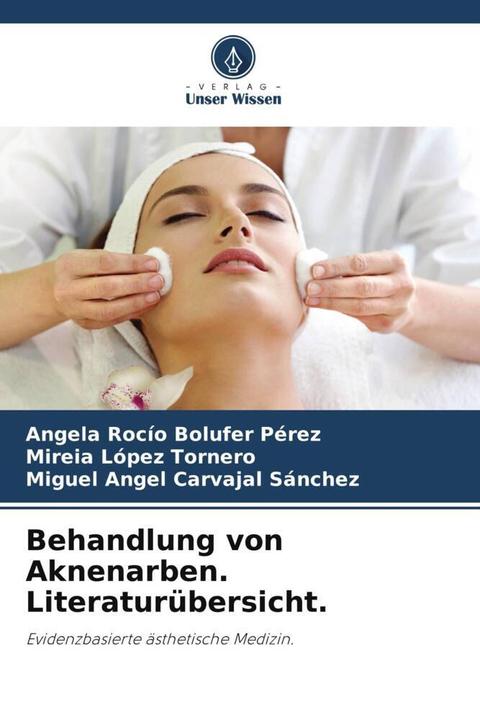 Produktbild Behandlung von Aknenarben. Literaturübersicht. (Deutsch, Miguel Ángel Carvajal Sánchez, Mireia López Tornero, Angela Rocío Bolufer Pérez, 2022)