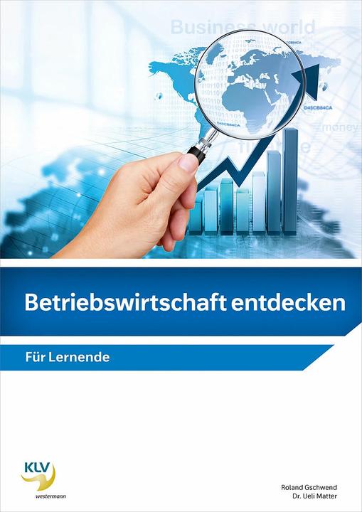 Produktbild Betriebswirtschaft entdecken / Betriebwirtschaft entdecken (Deutsch, Ueli Matter, Roland Gschwend, 2023)