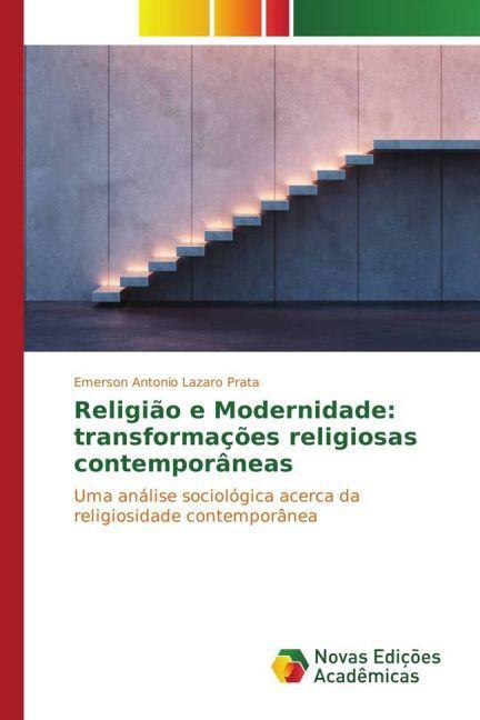 Actual product image Religião e Modernidade: transformações religiosas contemporâneas (Emerson Antonio Lazaro Prata, 2015)