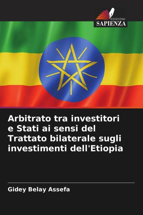 Image du produit Arbitrato tra investitori e Stati ai sensi del Trattato bilaterale sugli investimenti dell'Etiopia (Gidey Belay Assefa, 2023)
