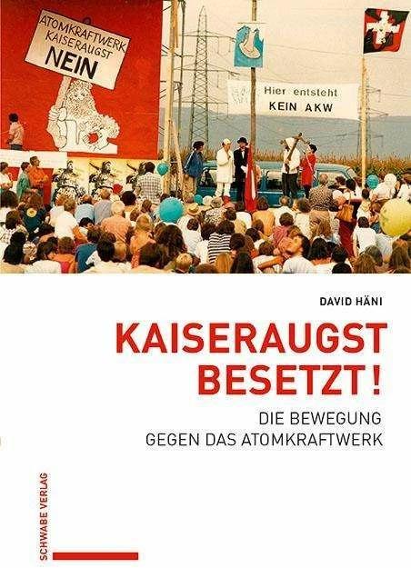 Produktbild Kaiseraugst besetzt! (Deutsch, David Häni, 2018)