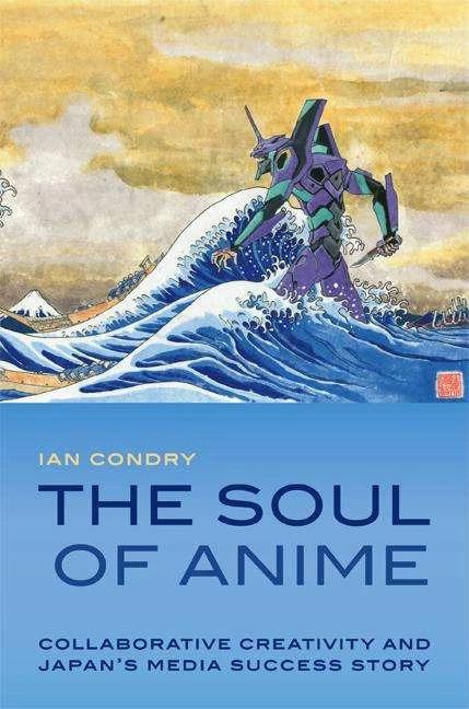 Image du produit The Soul of Anime (Anglais, Ian Condry, 2013)