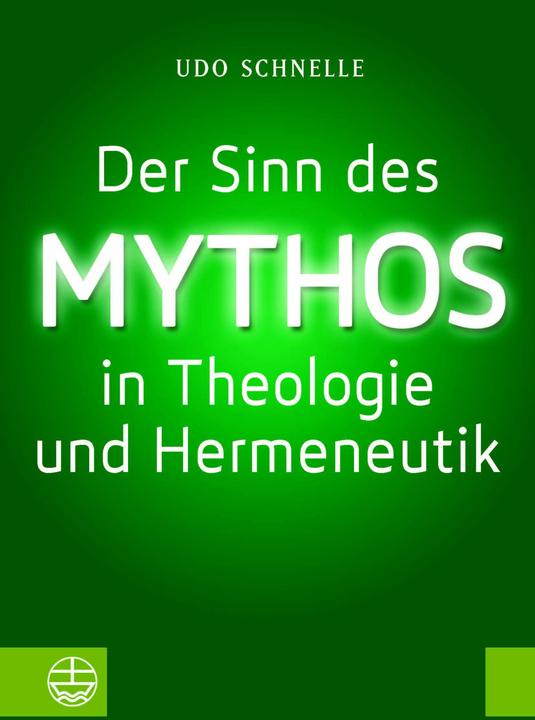 Produktbild Der Sinn des Mythos in Theologie und Hermeneutik (Deutsch, Udo Schnelle, 2023)