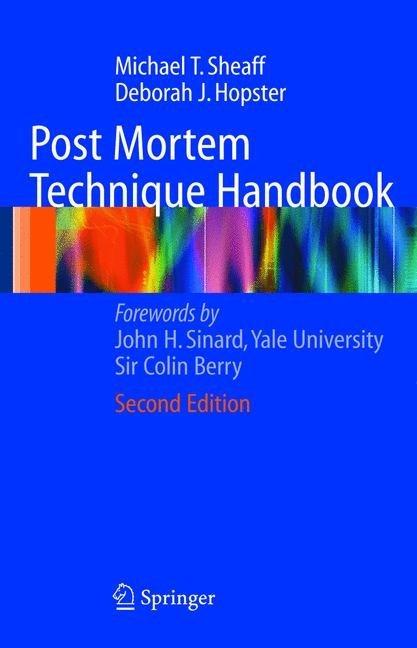 Produktbild Post Mortem Technique Handbook (Englisch, Michael T. Sheaff, Deborah J. Hopster, 2013)