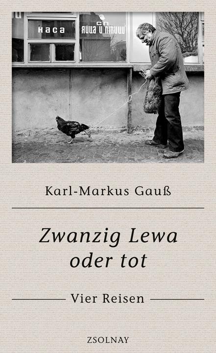 Produktbild Zwanzig Lewa oder tot (Deutsch, Karl-Markus Gauss, 2017)