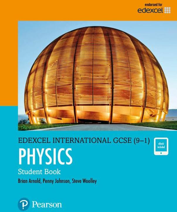 Actual product image Pearson Edexcel International GCSE (9-1) Physics Student Book (English, Penny Johnson, Brian Arnold, Steve Woolley, 2017)