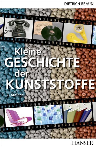 Actual product image Kleine Geschichte der Kunststoffe (German, Dietrich Braun, 2017)