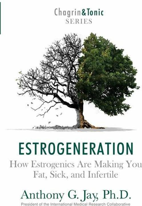 Actual product image Estrogeneration: How Estrogenics Are Making You Fat, Sick, and Infertile (English, Anthony G. Jay, 2017)
