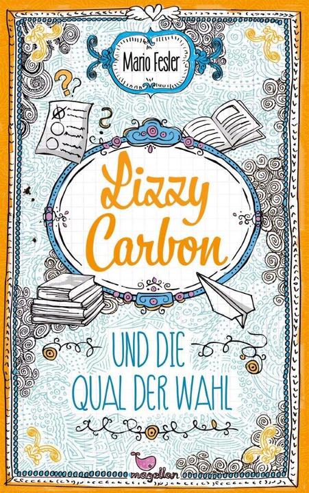 Produktbild Lizzy Carbon und die Qual der Wahl (Deutsch, Mario Fesler, 2021)