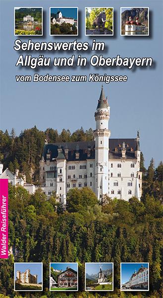 Produktbild Sehenswertes im Allgäu und Oberbayern (Deutsch, Achim Walder, Ingird, 2012)