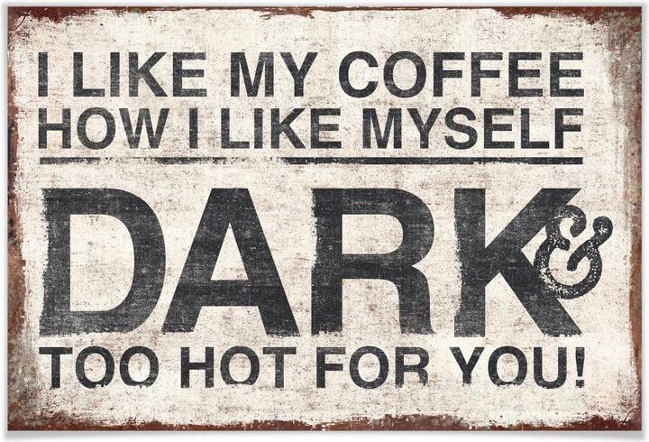 Produktbild Trenddeko I like my Coffee how I like myself (120 x 80 cm)
