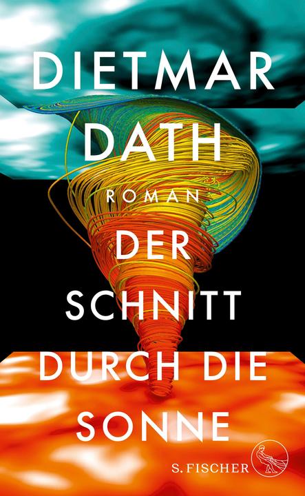Produktbild Der Schnitt durch die Sonne (Deutsch, Dietmar Dath, 2017)