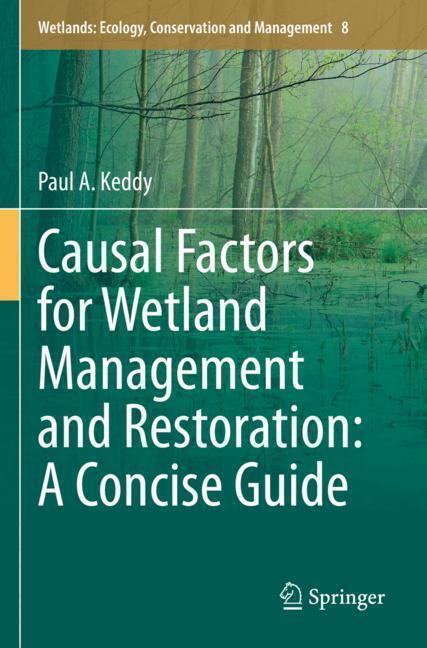 Produktbild Causal Factors for Wetland Management and Restoration: A Concise Guide (Englisch, Paul A. Keddy, 2024)