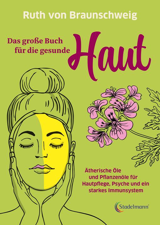 Actual product image Das grosse Buch für die gesunde Haut (German, Ruth of Brunswick, Ingeborg Stadelmann, Natalie Stadelmann, 2022)