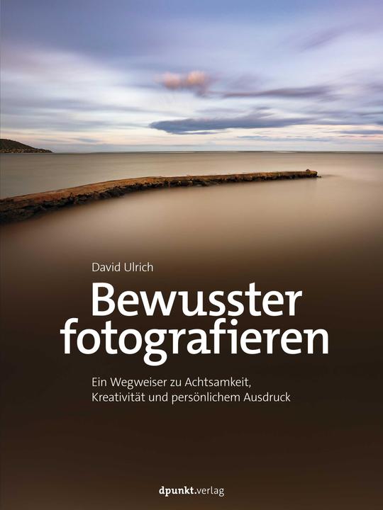 Produktbild Bewusster fotografieren (Deutsch, David Ulrich, Boris Karnikowski, 2023)
