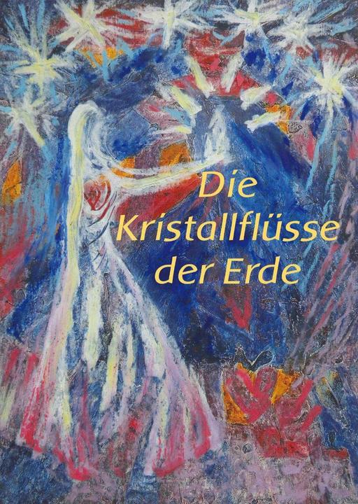 Produktbild Die Kristallflüsse der Erde (Deutsch, Ines Siri Trost, 2022)