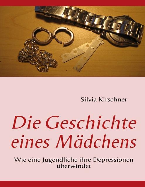 Produktbild Die Geschichte eines Mädchens (Silvia, Kirschner, Deutsch)