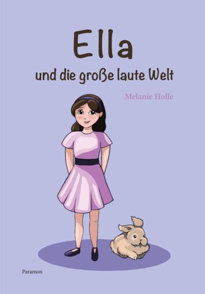 Produktbild Ella und die grosse laute Welt (Deutsch, Melanie Holle, 2022)