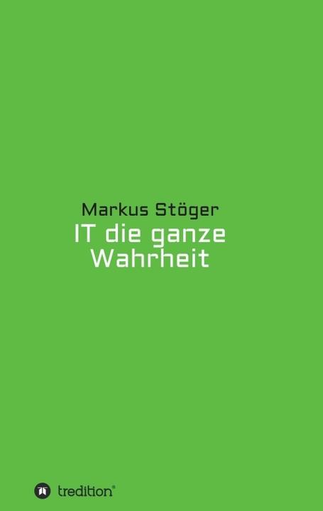 Actual product image IT the whole truth (Markus Stöger, German)