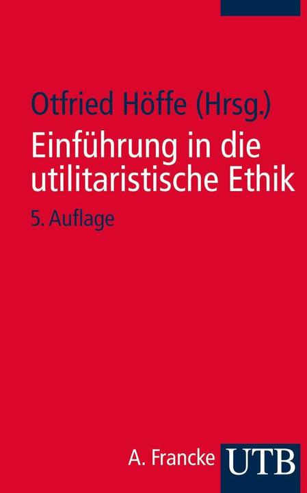 Produktbild Einführung in die utilitaristische Ethik (Deutsch, Otfried Höffe, 2013)