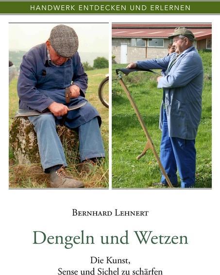 Produktbild Dengeln und Wetzen (Deutsch, Bernhard, Lehnert, 2010)