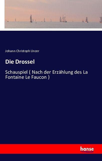 Actual product image Die Drossel (Johann Christoph Unzer, 2016)