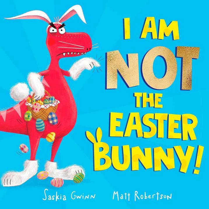 Actual product image I Am Not the Easter Bunny! (English, Saskia Gwinn, Matt Robertson, 2023)