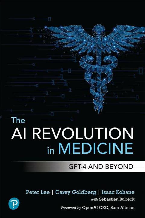 Produktbild The AI Revolution in Medicine: GPT-4 and Beyond (Englisch, Carey Goldberg, Isaac Kohane, Peter Lee, 2023)