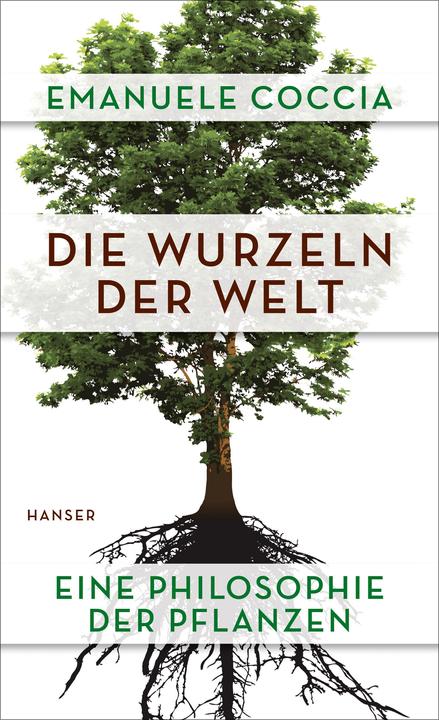 Actual product image Die Wurzeln der Welt (German, Emanuele Coccia, 2018)