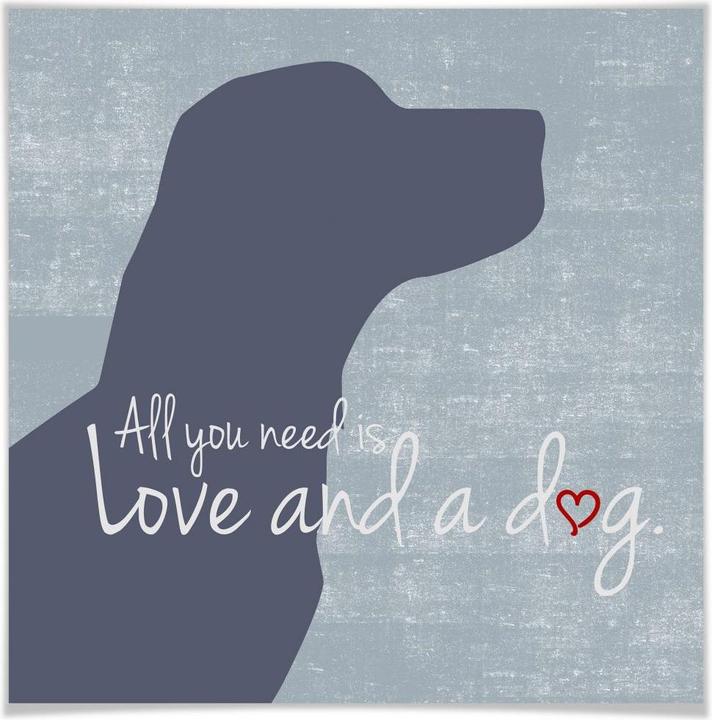 Produktbild Trenddeko All you need is Love and a Dog (30 x 30 cm)