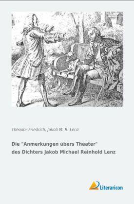 Actual product image Die Anmerkungen übers Theater des Dichters Jakob Michael Reinhold Lenz (German, Theodor Friedrich, Jakob M. R. Lenz, 2014)