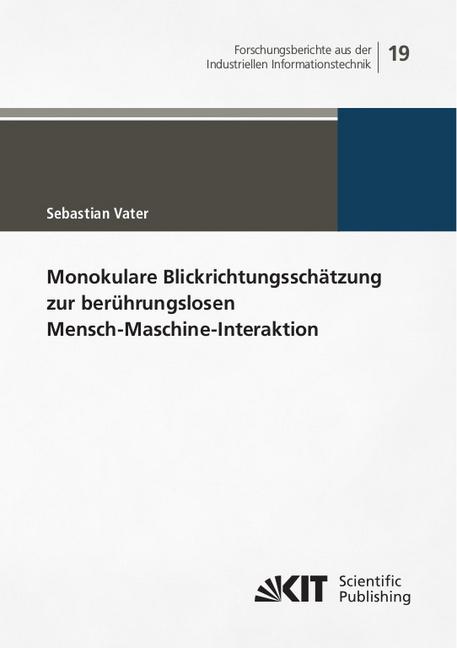 Produktbild Monokulare Blickrichtungsschätzung zur berührungslosen Mensch-Maschine-Interaktion (Sebastian Vater, 2019)