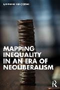 Immagine prodotto Mapping Inequality in an Era of Neoliberalism (Inglese, Stephen Valocchi, 2024)