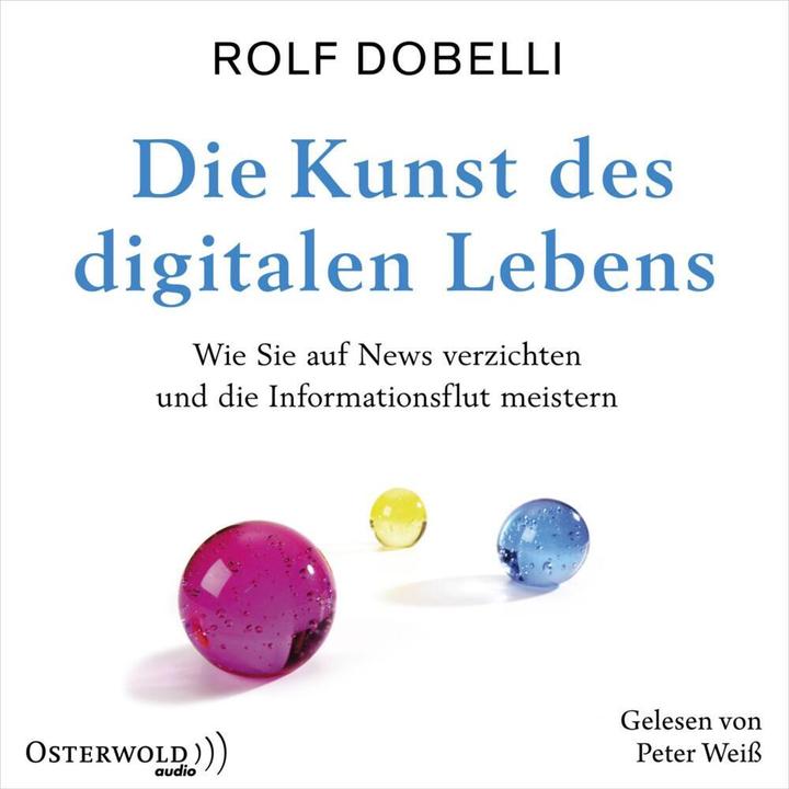 Produktbild Die Kunst des digitalen Lebens (Peter Weiss, Rolf Dobelli, Deutsch)